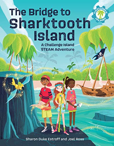 Stock image for The Bridge to Sharktooth Island: A Challenge Island STEAM Adventure (Challenge Island, 1) for sale by SecondSale