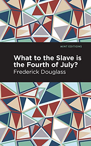 Imagen de archivo de What to the Slave is the Fourth of July? (Mint Editions?Black Narratives) a la venta por Save With Sam