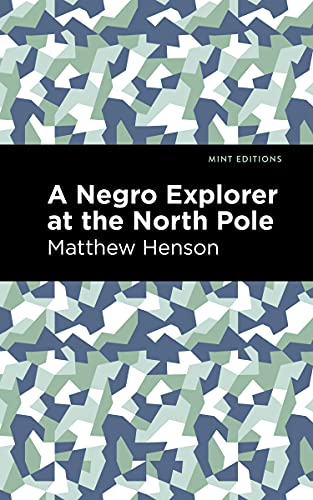 Stock image for A Negro Explorer at the North Pole (Black Narratives) for sale by GF Books, Inc.