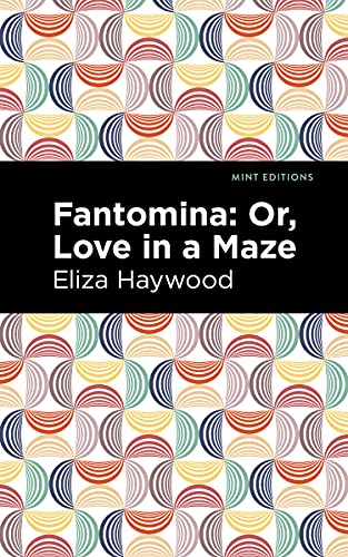 9781513291543: Fantomina: ;Or, Love in a Maze (Mint Editions)
