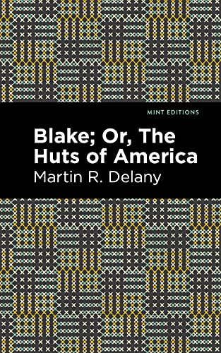 9781513296852: Blake; Or, The Huts of America (Mint Editions)