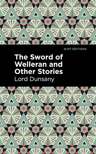 9781513299464: The Sword of Welleran and Other Stories (Mint Editions)