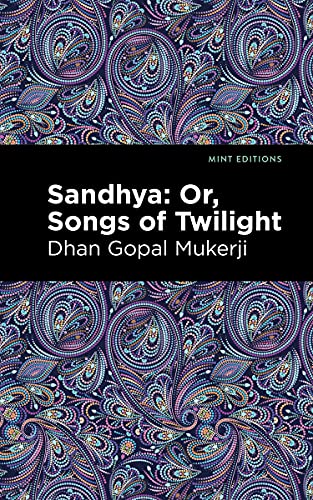 Imagen de archivo de Sandhya Or, Songs of Twilight (Mint Editions-Voices From API) a la venta por Lakeside Books