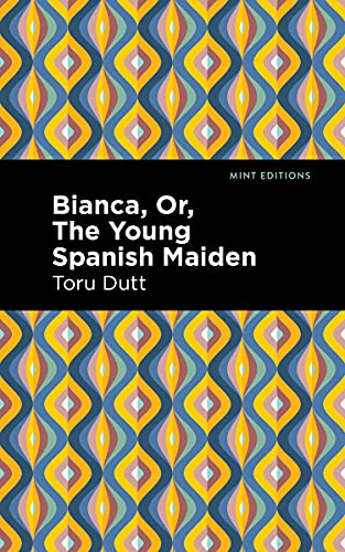 Beispielbild fr Bianca, Or, The Young Spanish Maiden (Mint Editions?Voices From API) zum Verkauf von Save With Sam