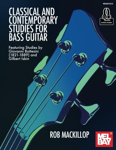 Imagen de archivo de Classical and Contemporary Studies for Bass Guitar: Featuring Studies by Giovanni Bottesini (1821-1889) and Gilbert Isbin a la venta por GF Books, Inc.