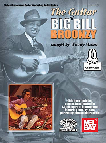 Imagen de archivo de Guitar of Big Bill Broonzy (Stefan Grossman's Guitar Workshop Audio) a la venta por Magers and Quinn Booksellers