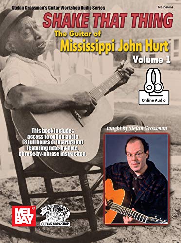 Imagen de archivo de Shake That Thing The Guitar of Mississippi John Hurt Volume 1 (Stefan Grossmans Guitar Workshop Audio Series) a la venta por Big River Books