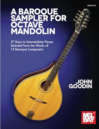 Stock image for A Baroque Sampler for Octave Mandolin: 27 Easy to Intermediate Pieces Selected from the Works of 13 Baroque Composers for sale by Books Unplugged