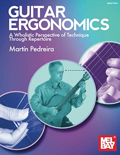 Imagen de archivo de Guitar Ergonomics: A Wholistic Perspective of Technique Through Repertoire a la venta por GF Books, Inc.