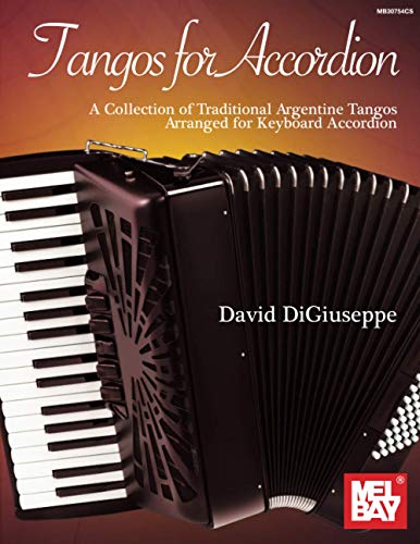 Imagen de archivo de Tangos for Accordion: A Collection of Traditional Argentine Tangos Arranged for Keyboard Accordion a la venta por Books Unplugged