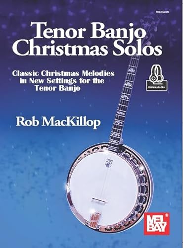Imagen de archivo de Tenor Banjo Christmas Solos: Classic Christmas Melodies in New Settings for the Tenor Banjo a la venta por Magers and Quinn Booksellers