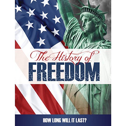 Stock image for The History of Freedom How Long Will it Last for sale by BooksRun