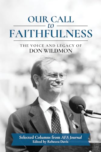 Stock image for Our Call To Faithfulness The Voice And Legacy Of Don Wildmon for sale by ThriftBooks-Atlanta