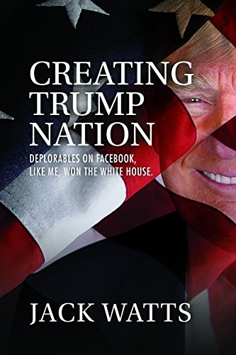 Beispielbild fr Creating Trump Nation: Deplorables on Facebook Like Me Won the White House (Color Fairies) zum Verkauf von Better World Books