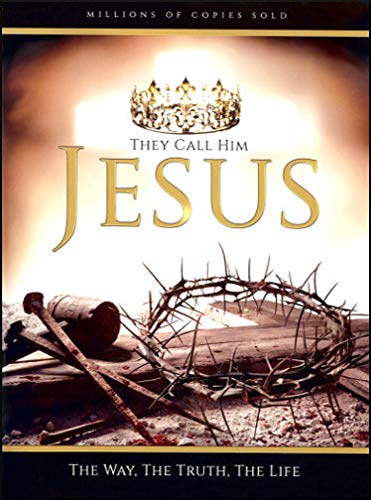 Stock image for They Call Him JESUS The Way, The Truth, The Life for sale by SecondSale