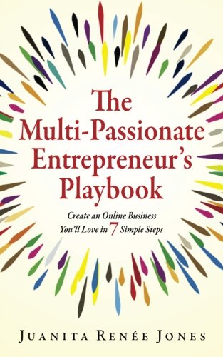 Stock image for The Multi-Passionate Entrepreneur's Playbook: Create an Online Business You'll Love in 7 Simple Steps for sale by ThriftBooks-Dallas