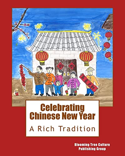 Imagen de archivo de Celebrating Chinese New Year: A Rich Tradition a la venta por ThriftBooks-Dallas