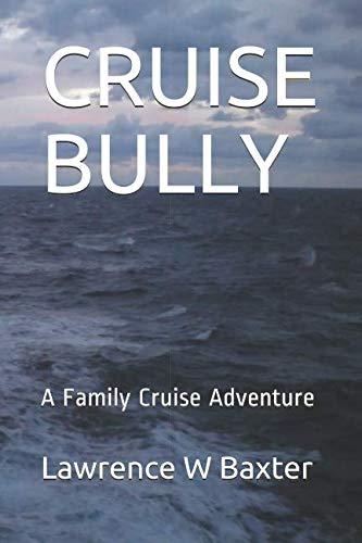 Beispielbild fr CRUISE BULLY: A Family Cruise Adventure zum Verkauf von Ergodebooks