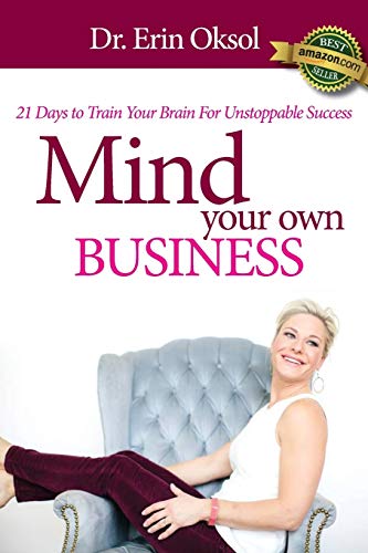 Stock image for Mind Your Own Business: 21 Days to Train Your Brain to Unstoppable Success for sale by SecondSale