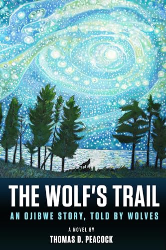 Stock image for The Wolf's Trail: An Ojibwe Story, Told by Wolves for sale by BooksRun