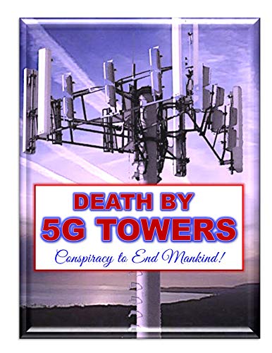 Beispielbild fr Death by 5G Towers: Conspiracy to End Mankind, Chemtrails, HAARP zum Verkauf von BLUE PLANET PROJECT