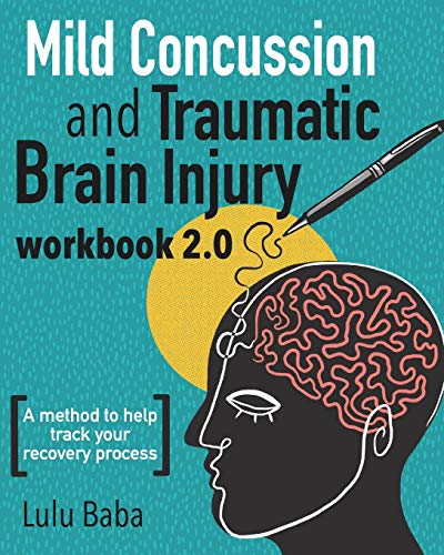 Stock image for Mild Concussion and Traumatic Brain Injury Workbook 2.0: A method to help track your recovery process for sale by SecondSale