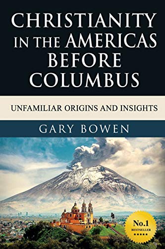 Stock image for Christianity in The Americas Before Columbus: Unfamiliar Origins and Insights for sale by ThriftBooks-Atlanta