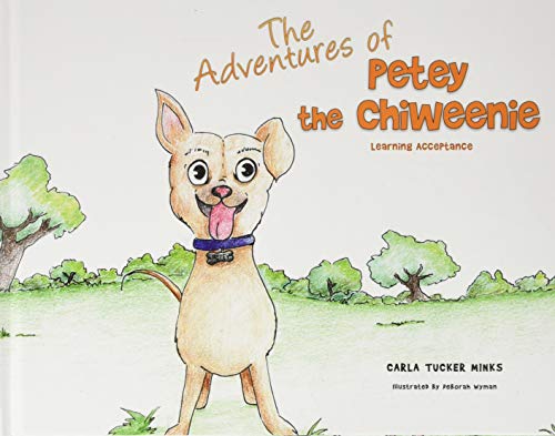 9781513655956: The Adventures of Petey the Chiweenie: Learning Acceptance