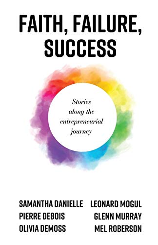 Beispielbild fr Faith, Failure, Success: Stories Along the Entrepreneurial Journey zum Verkauf von Bookmonger.Ltd