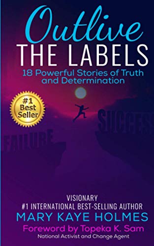 Imagen de archivo de Outlive The Labels: 18 Powerful Stories of Truth and Determination a la venta por Friends Of Bridgeport Public Library