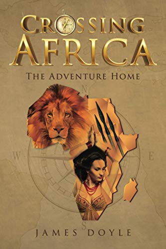 Beispielbild fr Crossing Africa: The Adventure Home zum Verkauf von WorldofBooks