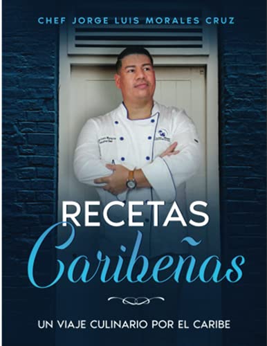 Imagen de archivo de Recetas Caribeas: Un viaje culinario por el Caribe (Spanish Edition) a la venta por Books Unplugged