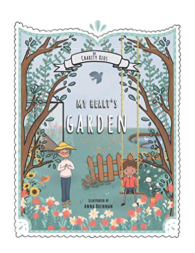 Beispielbild fr My Heart's Garden: Help your kids discover their true identity in Christ, overcome anxiety, fear, and insecurity, by replacing lies with the truth. zum Verkauf von BooksRun