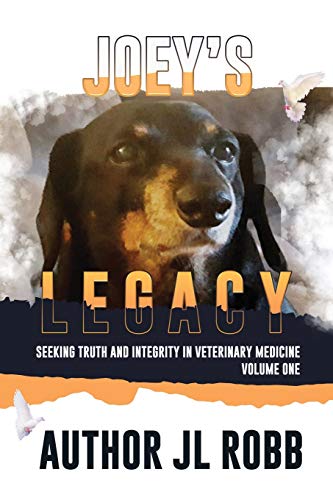 Beispielbild fr Joey's Legacy: Seeking Truth And Integrity In Veterinary Medicine Vol. One: zum Verkauf von St Vincent de Paul of Lane County