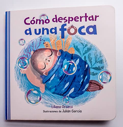 9781513681566: Cmo despertar a una foca (Spanish Edition): 1