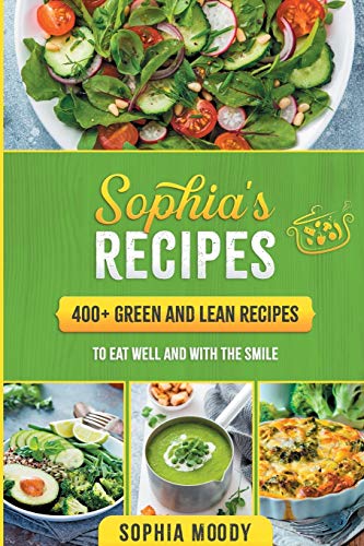 Beispielbild fr Sophia's recipes: 400 green and lean to eat well and with the smile zum Verkauf von ThriftBooks-Atlanta