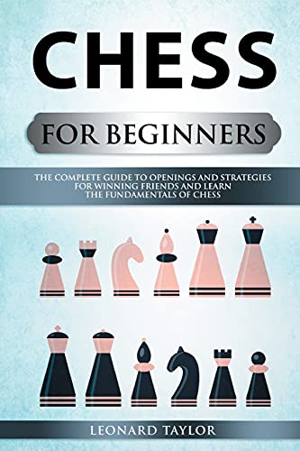 Beispielbild fr Chess For Beginners: know the best openings, master the better strategies and destroy your opponent. zum Verkauf von ThriftBooks-Atlanta