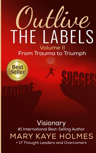 Beispielbild fr Outlive the Labels: From Trauma to Triumph (Volume II) zum Verkauf von Books Unplugged