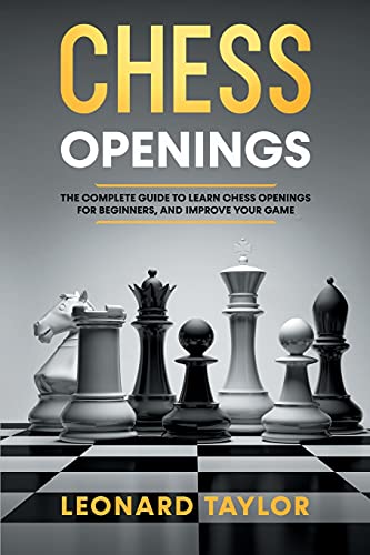 Beispielbild fr Chess openings: The complete guide to learn chess openings for beginners, and improve your game zum Verkauf von Revaluation Books