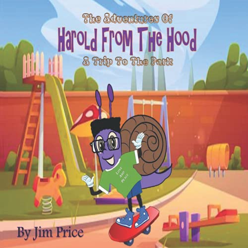 9781513686592: The Adventures Of, Harold From The Hood: A Trip To The Park