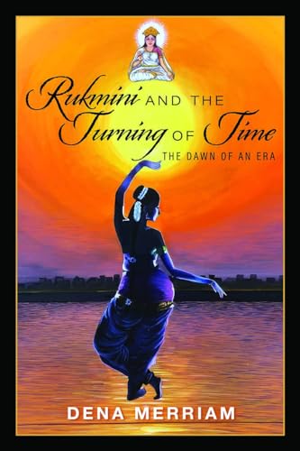 Imagen de archivo de Rukmini and the Turning of Time: The Dawn of an Era a la venta por Books From California