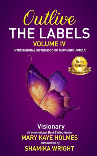 Stock image for Outlive the Labels (Volume IV): International Sisterhood of Survivors (Africa) for sale by GF Books, Inc.