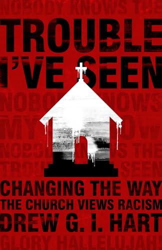 Beispielbild fr Trouble Ive Seen: Changing the Way the Church Views Racism zum Verkauf von Off The Shelf
