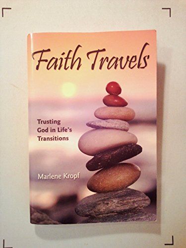 Beispielbild fr Faith Travels: Trusting God in Life's Transitions zum Verkauf von Better World Books