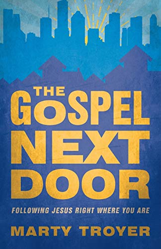 Beispielbild fr Gospel Next Door: Following Jesus Right Where You Are zum Verkauf von BooksRun