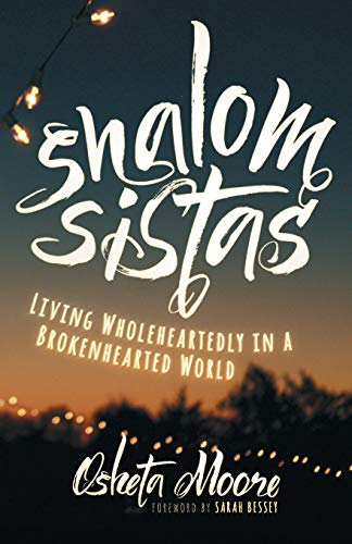 Beispielbild fr Shalom Sistas: Living Wholeheartedly in a Brokenhearted World zum Verkauf von BooksRun