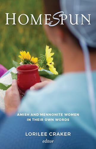 Beispielbild fr Homespun : Amish and Mennonite Women in Their Own Words zum Verkauf von Better World Books