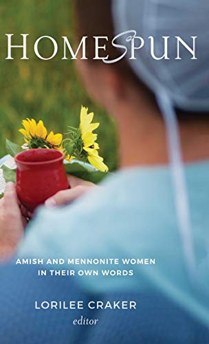 Stock image for Homespun: Amish and Mennonite Women in Their Own Words for sale by Lakeside Books