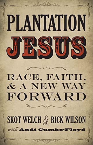 Beispielbild fr Plantation Jesus: Race, Faith, and a New Way Forward zum Verkauf von Wonder Book