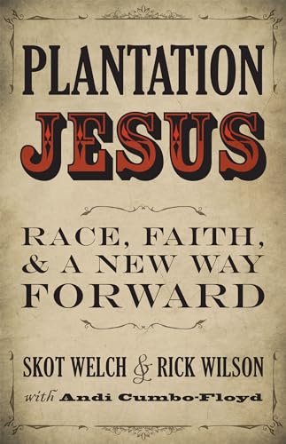 Stock image for Plantation Jesus: Race, Faith, and a New Way Forward for sale by SecondSale